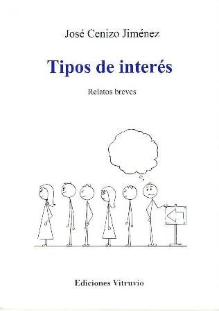 Tipos de interés. Relatos breves. Presentación de Antonio Rodríguez Almodóvar.