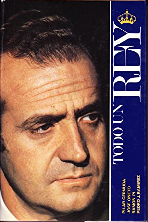 Todo un rey. Vida del rey Juan Carlos I.