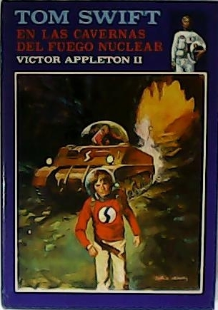 Tom Swift en las cavernas del fuego nuclear. Traducción de …