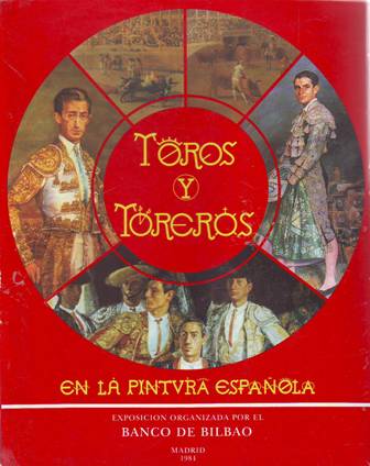 TOROS Y TOREROS EN LA PINTURA ESPAÑOLA. Exposición organizada por …