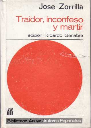 Traidor, inconfeso y mártir. Introducción y notas de Ricardo Senabre.