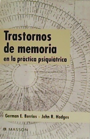 Trastornos de memoria en la práctica psiquiátrica.