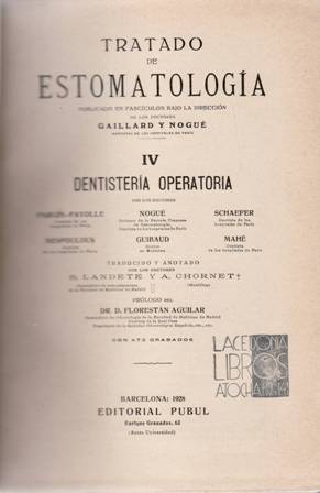 Tratado de Estomatología. Tomo IV. Dentistería operatoria. Prólogo del Dr. …