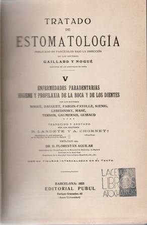 Tratado de Estomatología. Tomo V. Enfermedades paradentarias. Higiene y profilaxia …