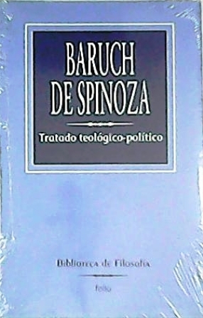 Tratado teológico político. Traducción de Julián Vargas y Antonio Zozaya.