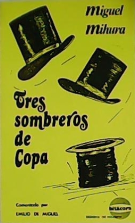 Tres sombreros de copa. Estudio, notas y comentario por Emilio …