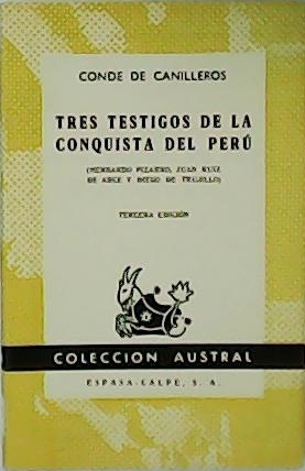 Tres testigos de la conquista del Perú (Hernando Pizarro, Juan …