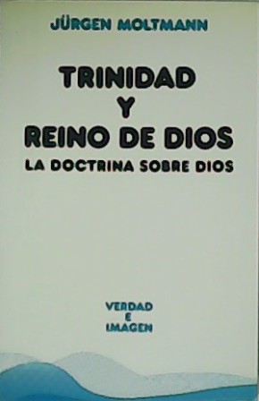 Trinidad y Reino de Dios. La doctrina sobre Dios.