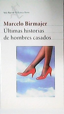 Últimas historias de hombres casados. Novela.