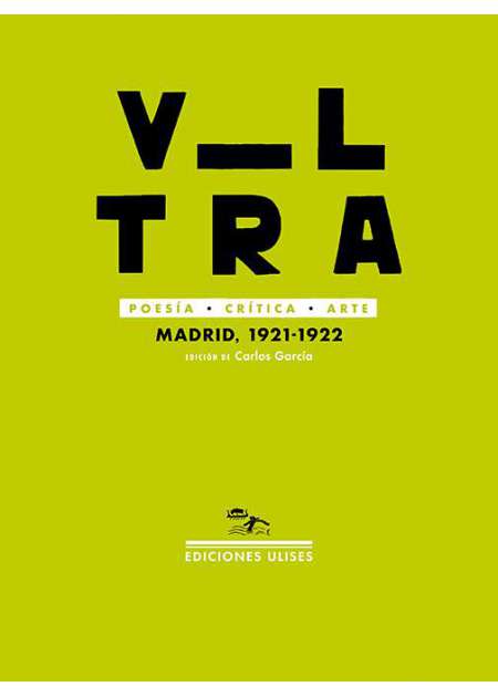 Ultra (Poesía - Crítica - Arte). Madrid, 1921 - 1922. …