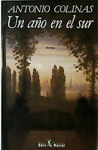 Un año en el sur. Novela.