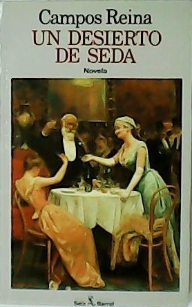 Un desierto de seda. Cuarteto de la decadencia. Novela.