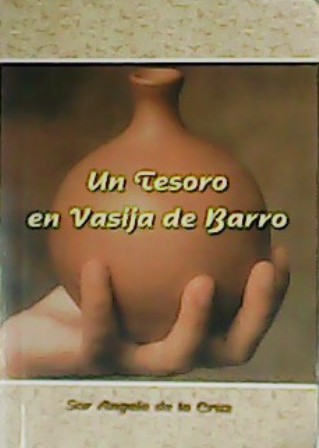 Un tesoro en Vasija de Barro. Pensamientos de Sor Ángela …
