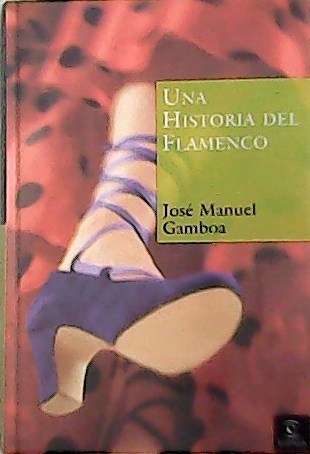 Una historia del flamenco.