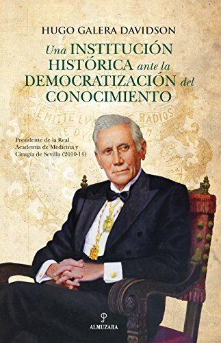 Una institución histórica ante la democratización del conocimiento. Real Academia …