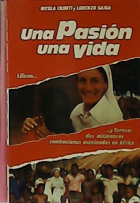 Una pasión de vida. Liliana y Teresa: dos misioneras combonianas …