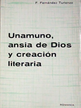 Unamuno. Ansia de Dios y creación literaria.