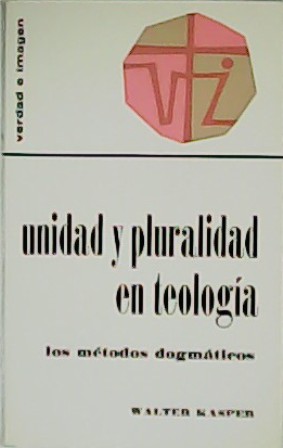 Unidad y pluralidad en teología. Los métodos dogmáticos.