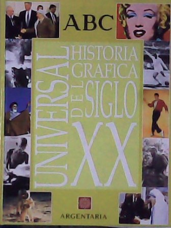 Universal: Historia gráfica del siglo XX. Fascículos encuadernados.