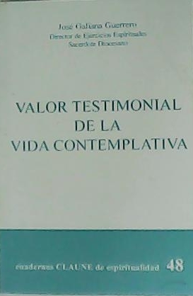 Valor testimonial de la vida contemplativa.