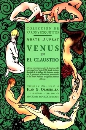 Venus en el claustro. Sabrosas conversaciones sobre la licenciosa vida …