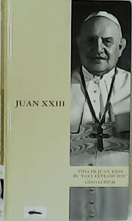 Vida de Juan XXIII. El papa "Extramuros". Prólogo de Antonio …
