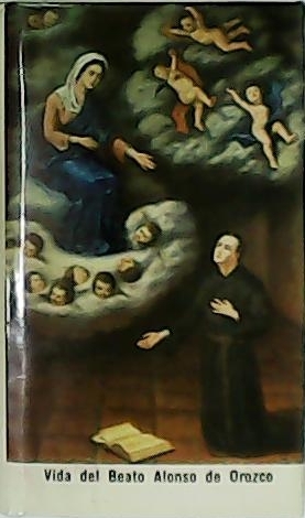 Vida del Beato Alonso de Orozco.