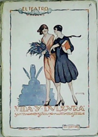 Vida y dulzura. Comedia en tres actos.