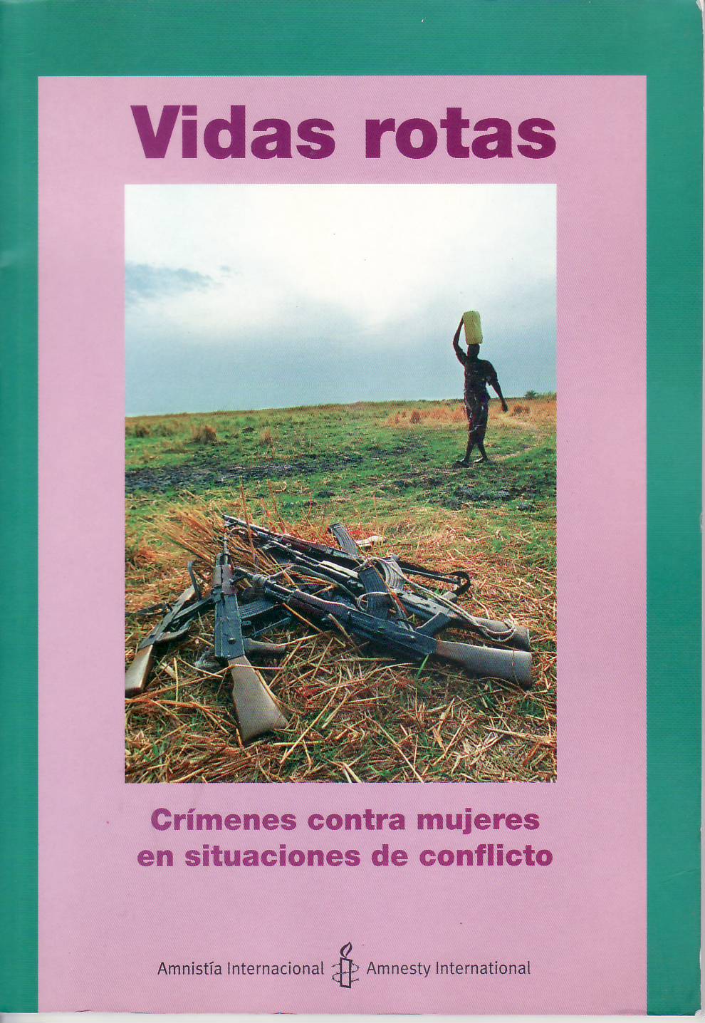 Vidas rotas: Crímenes contra mujeres en situaciones de conflicto.