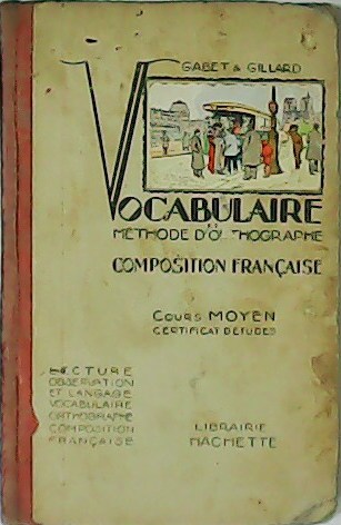 Vocabulaire et méthode d´orthographe. Composition française. Cours Moyen.