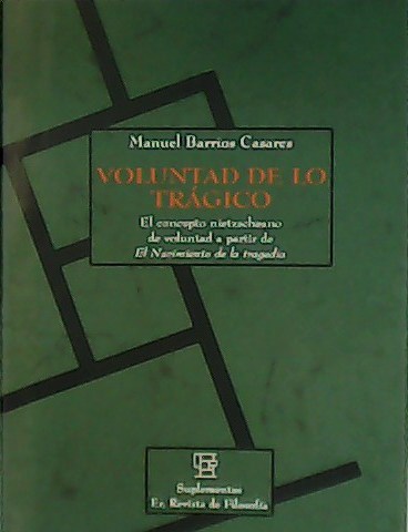 Voluntad de lo trágico. El concepto nietzscheano de voluntad a …