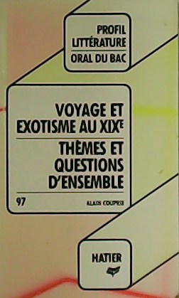 Voyage et exotisme au XIX siècle. Thèmes et questions d´ensemble.