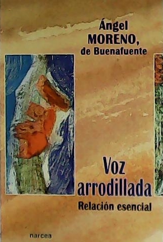 Voz arrodillada. Relación esencial.