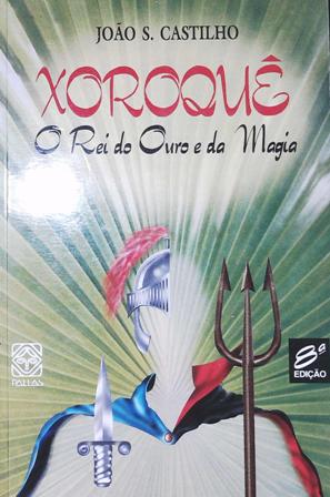 Xoroquê, Rei do Ouro e da Magia. ��