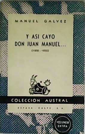 Y así cayó Don Juan Manuel. (1850-1852).