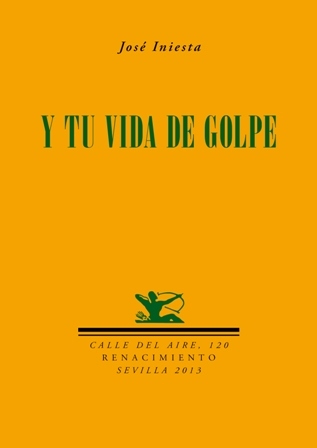 Y tu vida de golpe. Poesía.
