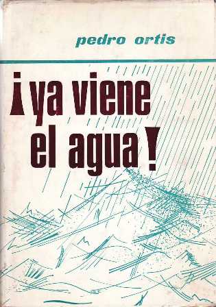 ¡Ya viene el agua! Novela.