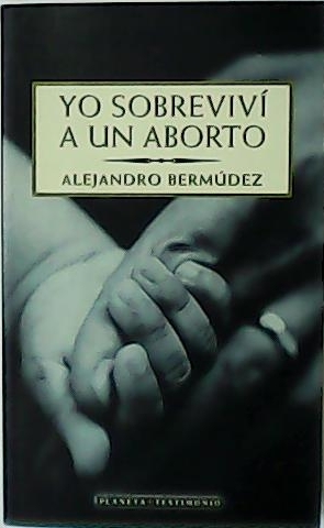 Yo sobreviví a un aborto.