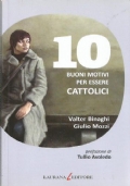 10 BUONI MOTIVI PER ESSERE CATTOLICI
