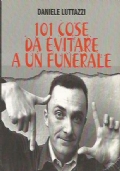 101 CENTOUNO COSE DA EVITARE A UN FUNERALE