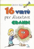 16 VIRTU’ PER DIVENTARE GRANDI