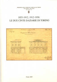 1853-1912, 1912-1930. LE DUE CINTE DAZIARIE DI TORINO