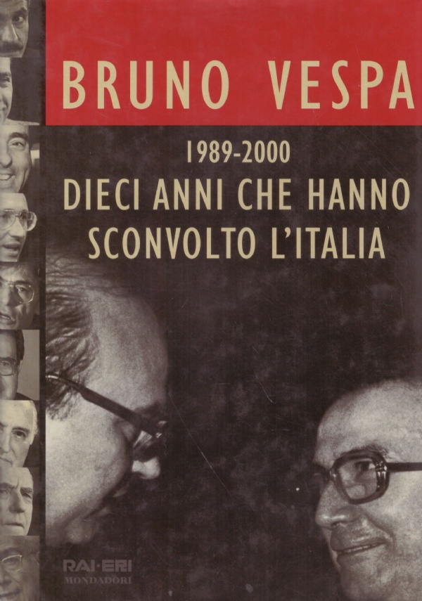 1989-2000 DIECI ANNI CHE HANNO SCONVOLTO L’ITALIA