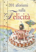 201 AFORISMI SULLA FELICITA’