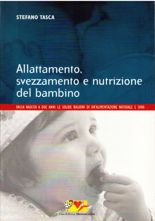 ALLATTAMENTO, SVEZZAMENTO E NUTRIZIONE DEL BAMBINO. Dalla nascita a due …