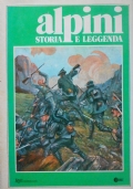 ALPINI. Storia e leggenda (volume I°)