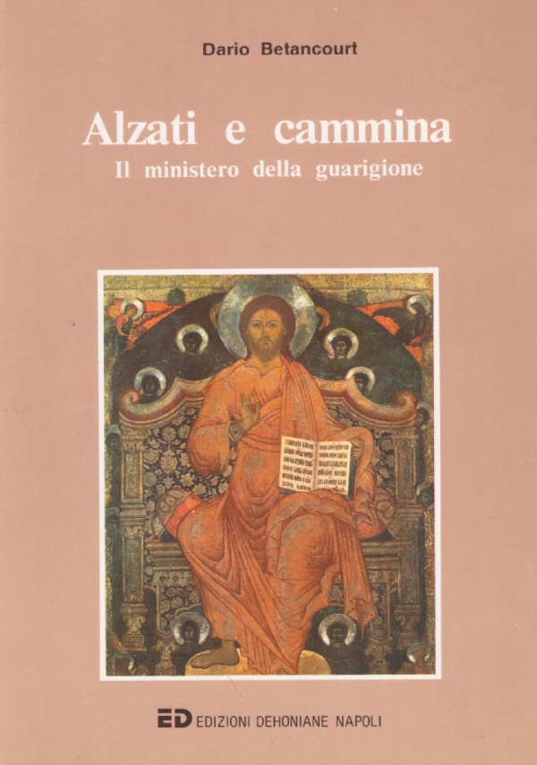 ALZATI E CAMMINA. Il ministero della guarigione
