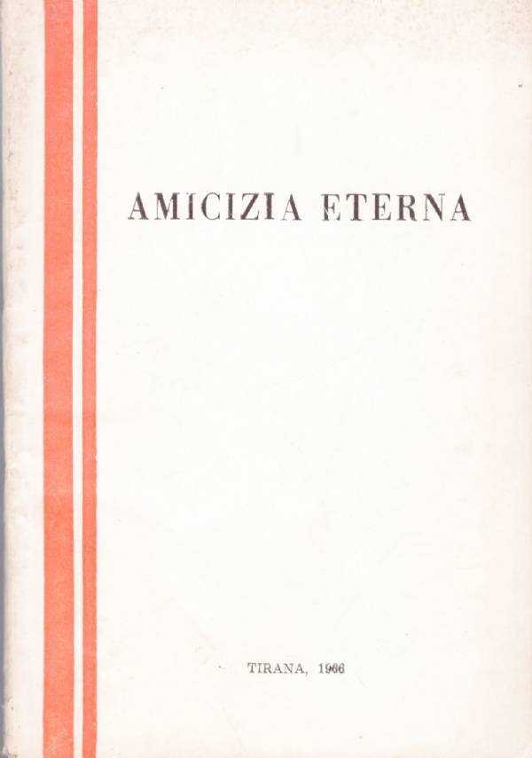 AMICIZIA ETERNA (Visita della Delegazione del Partito del Lavoro d’Albania …