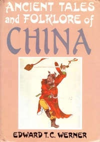 ANCIENT TALES AND FOLKLORE OF CHINA. With thirty-two illustrations in …