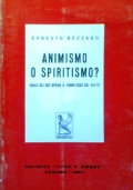 ANIMISMO O SPIRITISMO ? Quale dei due spiega il complesso …